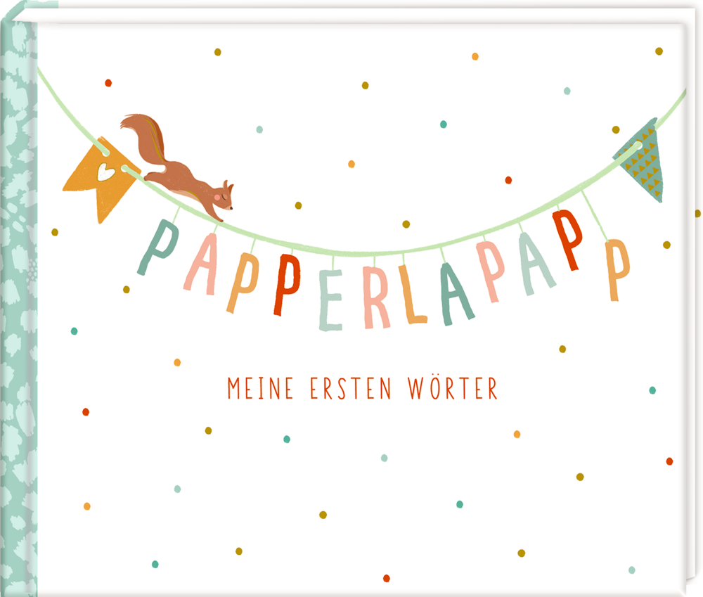 Weißes Buchcover mit den Buchstaben "Papperlapapp" als bunter Wimpelkette, Punkten und einem Eichhörnchen.