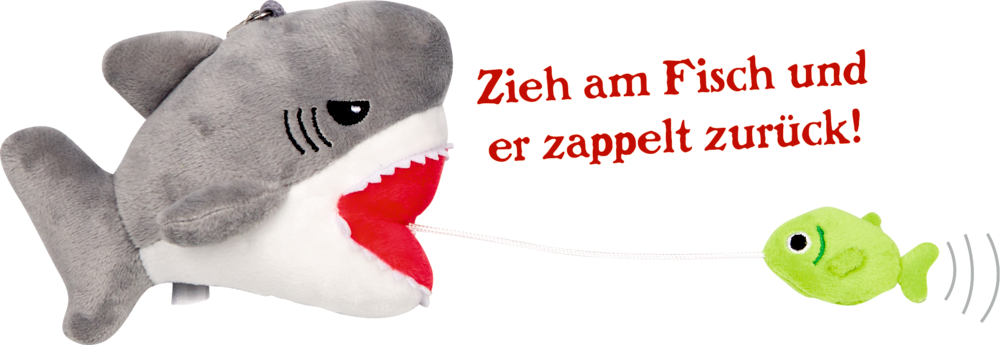Ein Plüschhai mit einem kleinen grünen Fisch an einer Schnur. Daneben steht: "Zieh am Fisch und er zappelt zurück!.