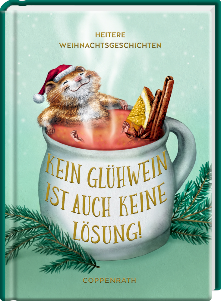 Maus mit Weihnachtsmütze entspannt sich in einer Glühweintasse mit Keksen und Zimtstangen auf einem festlichen Buchcover von "Kein Glühwein ist auch keine Lösung!".