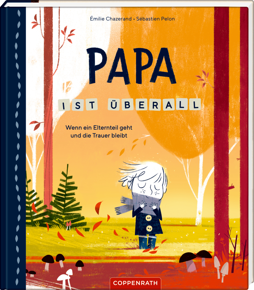 Ein Kind schmiegt sich in einen bunten Herbstwald, darüber der Titel des Covers „Papa ist überall“.