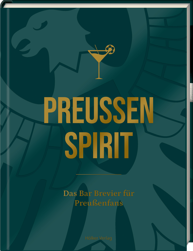 Preußen Spirit - Das Bar Brevier für Preußenfans