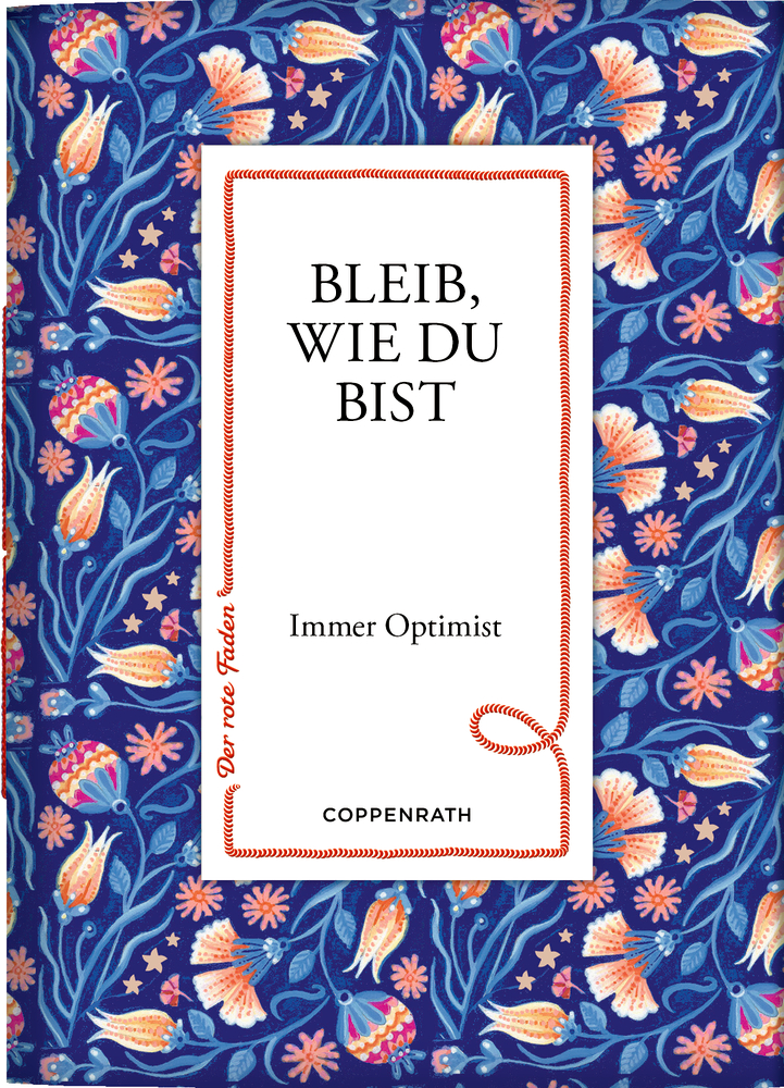 Buch mit blau-orangefarbenem Blumenmuster und weißem Feld mit dem Text „Bleib, wie du bist – Immer Optimist“.