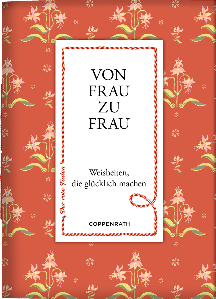 Buch mit rotem, floralem Muster und weißem Titelblock, darauf Text „Von Frau zu Frau – Weisheiten, die glücklich machen“.