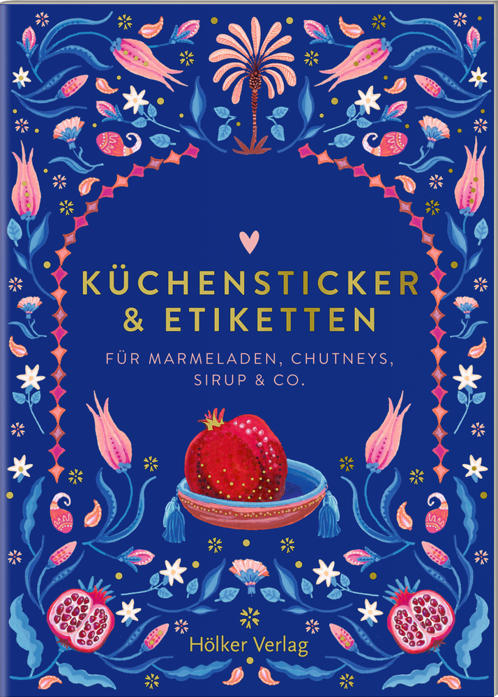 Blaues Cover mit bunten Blumen, Granatapfel in Schale und goldener Schrift „Küchensticker & Etiketten“.