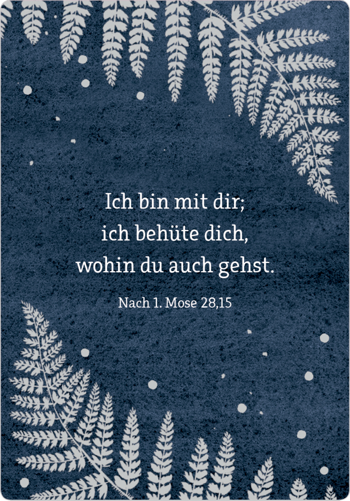 Blaue Karte mit weißen Farnblättern und dem Bibelvers: „Ich bin mit dir; ich behüte dich, wohin du auch gehst.“.